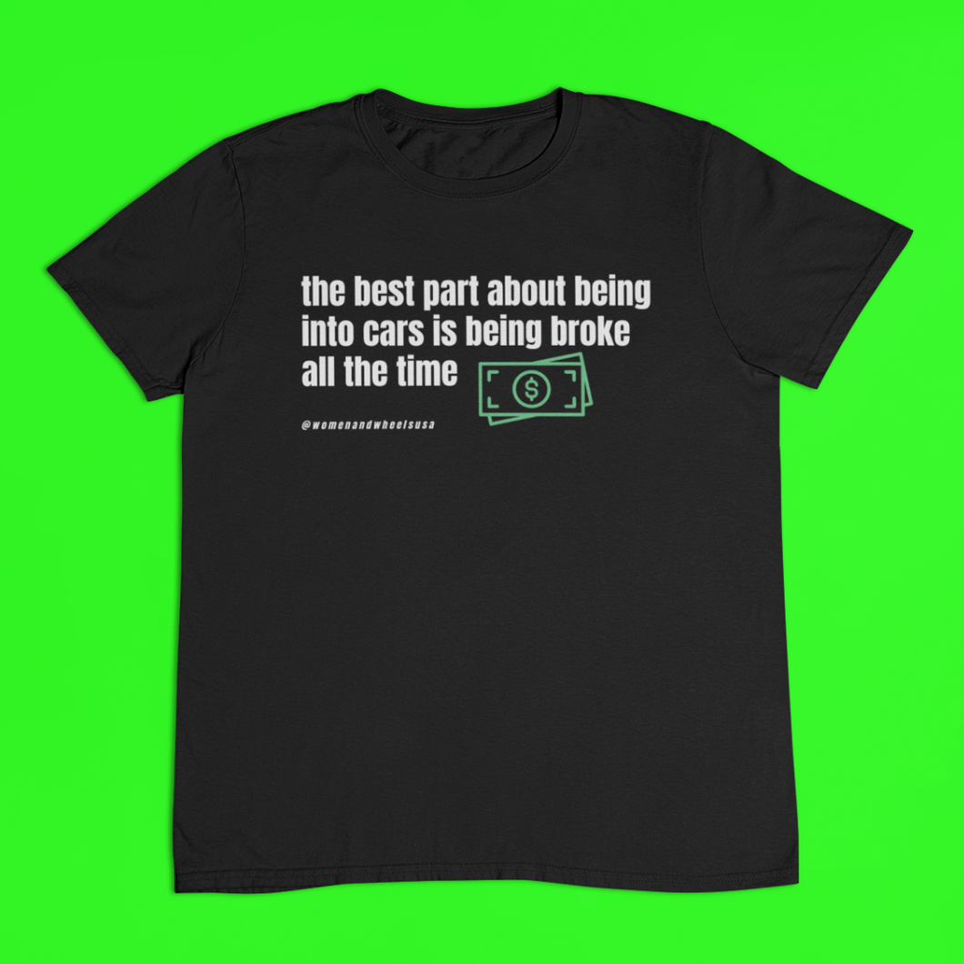 THE BEST PART ABOUT BEING INTO CARS... - T-SHIRT