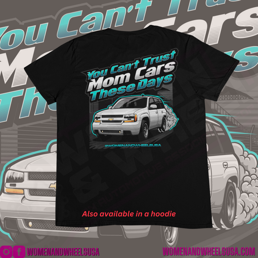 YOU CAN'T TRUST MOM CARS T-SHIRT